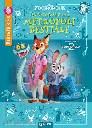 avventure nella metropoli bestiale zootropolis zootropolis blockbuster libro illustrato libro zootropolis due film in un volume