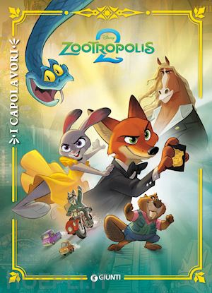 zootropolis 2 i capolavori libro disney zootropolis 2 illustrato zootropolis 2 libro judy hopps nick wilde